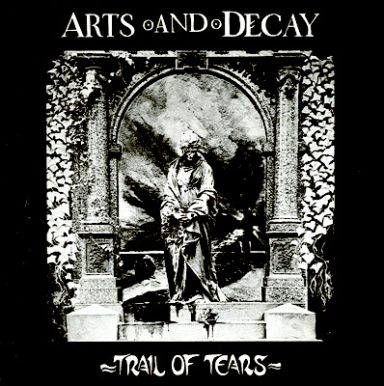 ARTS AND DECAY - Trail of Tears (CD/LP)